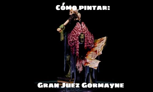 Cómo pintar al Gran Juez Gormayne