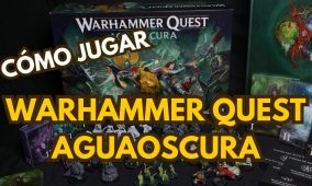 Cómo jugar a Warhammer Quest: Aguaoscura